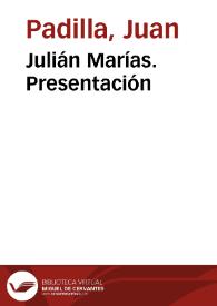 Julián Marías. Presentación / Juan Padilla Moreno | Biblioteca Virtual Miguel de Cervantes