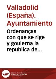 Portada:Ordenanças con que se rige y gouierna la republica de la muy noble y leal villa de Valladolid