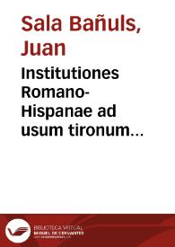 Portada:Institutiones Romano-Hispanae ad usum tironum Hispanorum ordinatae