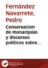 Conseruacion de monarquías y discursos políticos sobre la gran consulta que el Consejo hizo al Señor Rey don Filipe Tercero ... | Biblioteca Virtual Miguel de Cervantes