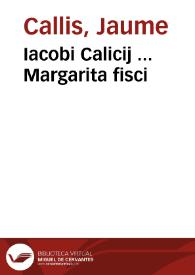 Iacobi Calicij ... Margarita fisci | Biblioteca Virtual Miguel de Cervantes