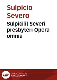Sulpici[i] Severi presbyteri Opera omnia