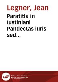 Portada:Paratitla in Iustiniani Pandectas iuris sed palaiokainà hoc est, vetera noua