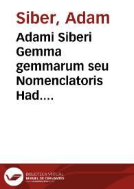 Portada:Adami Siberi Gemma gemmarum seu Nomenclatoris Had. Junii epitome ;