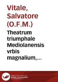 Portada:Theatrum triumphale Mediolanensis vrbis magnalium, annalistica proportione digestum
