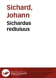 Sichardus rediuiuus | Biblioteca Virtual Miguel de Cervantes