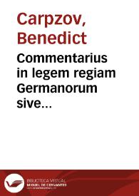 Portada:Commentarius in legem regiam Germanorum sive capitulationem imperatoriam, juridico-historico-politicus