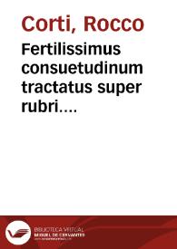 Portada:Fertilissimus consuetudinum tractatus super rubri. [et] c. cum ta[n]to, quod est, c. fina. de co[n]suetudine pulchro ordine