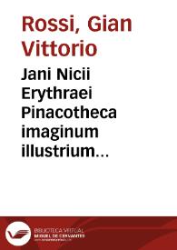 Portada:Jani Nicii Erythraei Pinacotheca imaginum illustrium doctrinae vel ingenii laude virorum qui auctore superstite diem suum obierunt