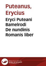 Eryci Puteani Bamelrodi De nundinis Romanis liber | Biblioteca Virtual Miguel de Cervantes