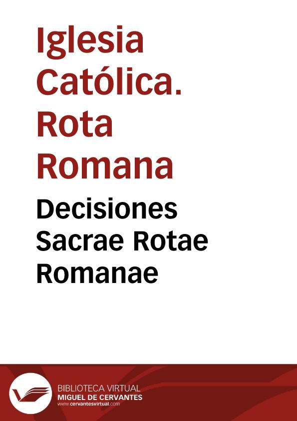 Decisiones Sacrae Rotae Romanae | Biblioteca Virtual Miguel de Cervantes