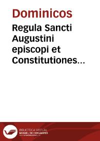 Portada:Regula Sancti Augustini episcopi et Constitutiones Fratrum Ordinis Praedicatorum