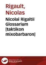 Portada:Nicolai Rigaltii Glossarium [taktikon mixobarbaron]