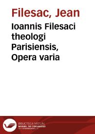 Portada:Ioannis Filesaci theologi Parisiensis, Opera varia