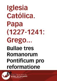 Portada:Bullae tres Romanorum Pontificum pro reformatione et obseruantia regulari monachorum ordinis Sancti Benedicti abbatis