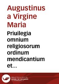Portada:Priuilegia omnium religiosorum ordinum mendicantium et non mendicantium in quibus ipsi communicant