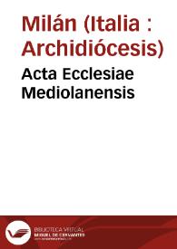 Acta Ecclesiae Mediolanensis | Biblioteca Virtual Miguel de Cervantes