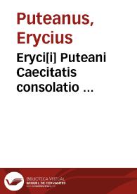 Portada:Eryci[i] Puteani Caecitatis consolatio ...