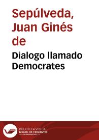 Dialogo llamado Democrates | Biblioteca Virtual Miguel de Cervantes