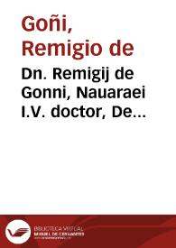 Portada:Dn. Remigij de Gonni, Nauaraei I.V. doctor, De immunitate ecclesiarum, personisque ad eas confugientibus, tractatus aureus