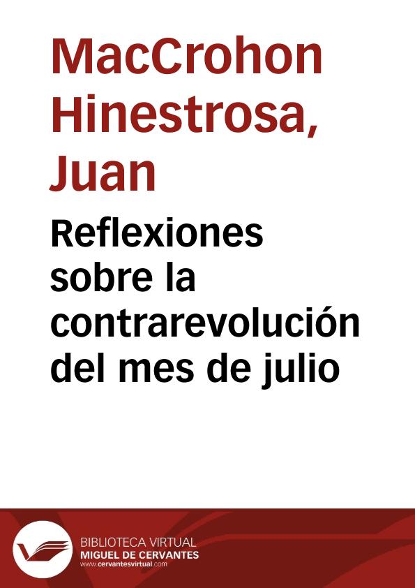 Reflexiones sobre la contrarevolución del mes de julio | Biblioteca Virtual Miguel de Cervantes
