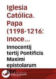 Portada:Innocentij tertij Pontificis Maximi epistolarum libri quatuor :