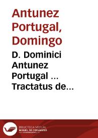 Portada:D. Dominici Antunez Portugal ... Tractatus de donationibus iurium et bonorum Regiae Coronae ...