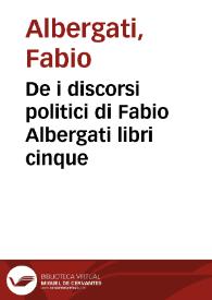 Portada:De i discorsi politici di Fabio Albergati libri cinque