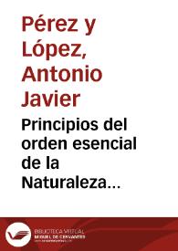 Portada:Principios del orden esencial de la Naturaleza establecidos por fundamento de la moral y politica y por prueba de la religion