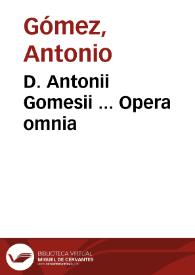 Portada:D. Antonii Gomesii ... Opera omnia