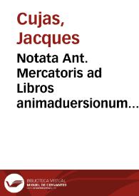 Notata Ant. Mercatoris ad Libros animaduersionum Iohannis Roberti