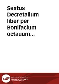 Portada:Sextus Decretalium liber per Bonifacium octauum pontificem sanctissimum in Lugdunensi consilio editus
