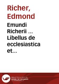 Portada:Emundi Richerii ... Libellus de ecclesiastica et politica potestate :