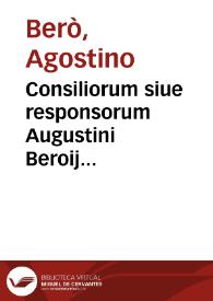 Portada:Consiliorum siue responsorum Augustini Beroij Bononien. I.C. praestantissimi volumen primum [- tertium] ...