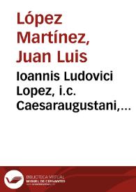 Portada:Ioannis Ludovici Lopez, i.c. Caesaraugustani, Commentarius ad Leg. XII Cod. De religiosis et sumptibus funerum, l. 3, tit. 44