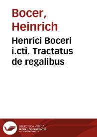 Henrici Boceri i.cti. Tractatus de regalibus | Biblioteca Virtual Miguel de Cervantes