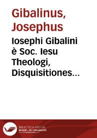 Portada:Iosephi Gibalini è Soc. Iesu Theologi, Disquisitiones canonicae de clausura regulari, ex veteri et nouo Iure