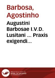 Portada:Augustini Barbosae I.V.D. Lusitani ... Praxis exigendi pensiones aduersus calumniantes et differentes illas soluere