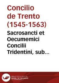 Portada:Sacrosancti et Oecumemici Concilii Tridentini, sub Paulo III, Julio III, Paulo IV [sic] Pontificibus Maximis celebrati canones, et decreta
