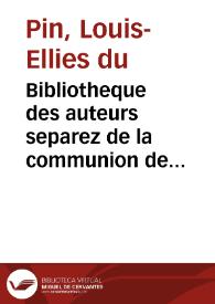 Portada:Bibliotheque des auteurs separez de la communion de l'Eglise Romaine du XVI et du XVII siecle