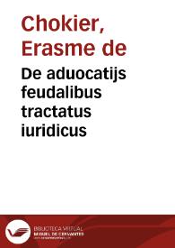 De aduocatijs feudalibus tractatus iuridicus | Biblioteca Virtual Miguel de Cervantes