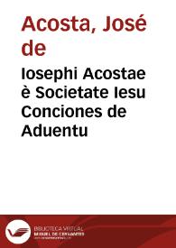 Iosephi Acostae è Societate Iesu Conciones de Aduentu | Biblioteca Virtual Miguel de Cervantes