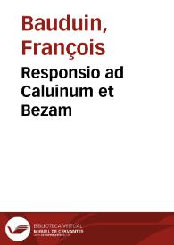 Responsio ad Caluinum et Bezam | Biblioteca Virtual Miguel de Cervantes