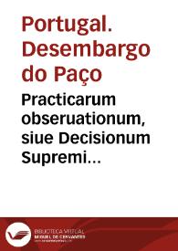 Portada:Practicarum obseruationum, siue Decisionum Supremi Senatus Regni Lusitaniae pars prima [-secunda]