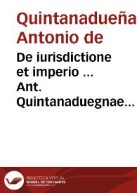 Portada:De iurisdictione et imperio ... Ant. Quintanaduegnae libri duo