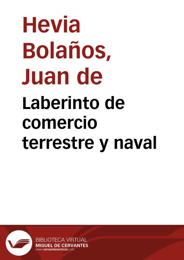 Laberinto de comercio terrestre y naval | Biblioteca Virtual Miguel de Cervantes