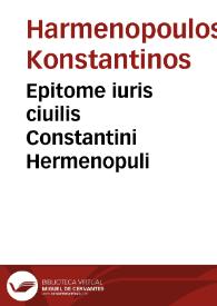 Epitome iuris ciuilis Constantini Hermenopuli