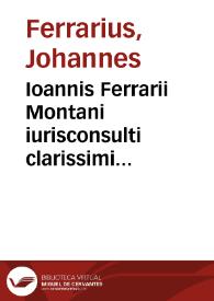 Portada:Ioannis Ferrarii Montani iurisconsulti clarissimi Tractatus de iudiciorum praexercitamentis