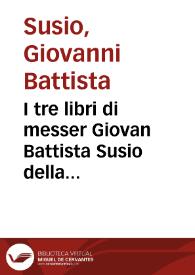 Portada:I tre libri di messer Giovan Battista Susio della ingiustitia del duello, et di coloro, che lo permettono ...