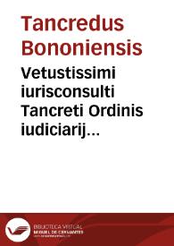 Portada:Vetustissimi iurisconsulti Tancreti Ordinis iudiciarij tractatus  :